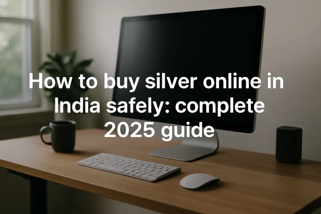 How to buy silver online in India safely complete 2025 guide cover
