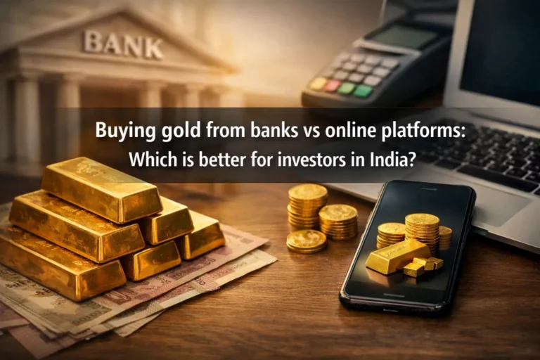 Buying20gold20from20banks20vs20online20platforms 20Which20is20better20for20investors20in20India cover