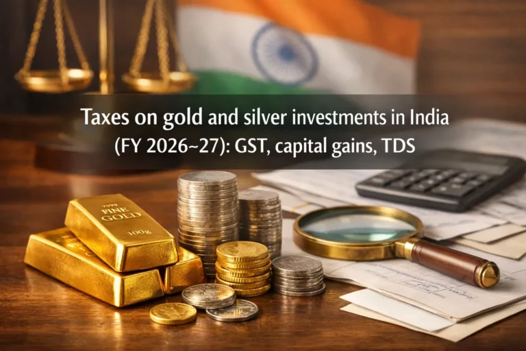 Taxes20on20gold20and20silver20investments20in20India20FY202026E2809327 20GST20capital20gains20TDS cover